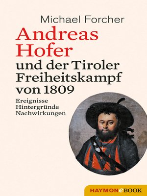 cover image of Andreas Hofer und der Tiroler Freiheitskampf von 1809